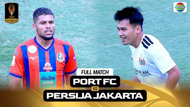 Port FC VS Persija Jakarta - Full Match | Piala Presiden 2026