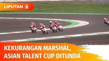 Sirkuit Mandalika Kekurangan Marshal,  Asian Talent Cup Batal! | Liputan 6