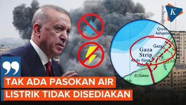 Erdogan Kecam Pemutusan Air ke Gaza dan Pengiriman Pesawat AS