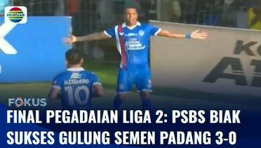Final Pegadaian Liga 2: PSBS Biak Sukses Gulung Semen Padang dengan Skor 3-0 | Fokus