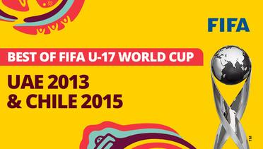 UAE 2013 & Chile 2015 Best of FIFA U-17 World Cup