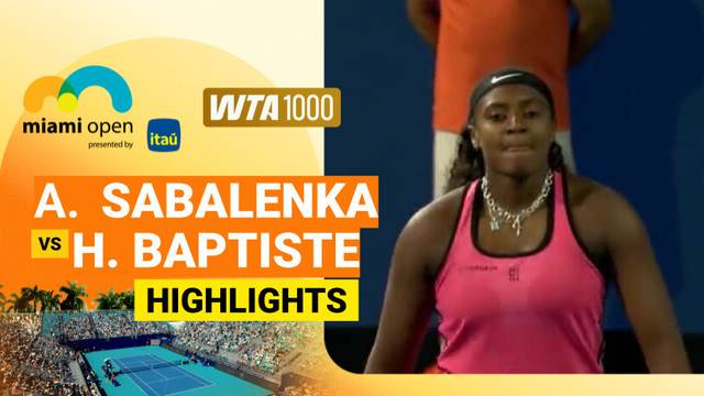 Quarter Finals: Aryna Sabalenka vs Hailey Baptiste - Highlight | WTA 1000: Miami Open presented by Itau 2026