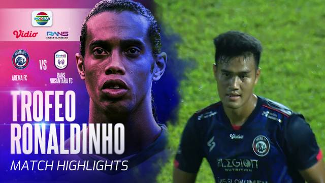 Highlights - Arema FC VS RANS Nusantara FC | Trofeo Ronaldinho