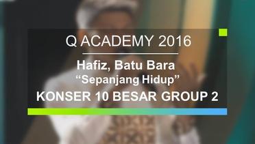 Hafiz, Batu Bara - Sepanjang Hidup (Q Academy - 10 Besar Group 2)
