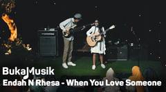 Endah N Rhesa - When You Love Someone | BukaMusik