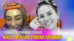 Tidak Ada Penyakit Serius, Nikita Mirzani Pindah ke Tahanan Kejati Dki | Halo Selebriti