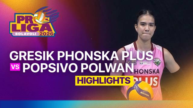 Final Four Putri: Gresik Phonska Plus Pupuk Indonesia vs Jakarta Popsivo Polwan - Highlight | Proliga 2026