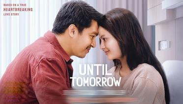 Sinopsis Until Tomorrow (2022), Film Indonesia 13+ Genre Drama Roman, Versi Author Hayu