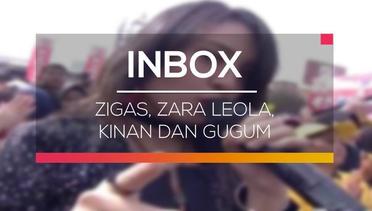 Inbox - Zigas, Zara Leola, Kinan dan Gugum
