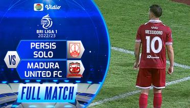 Full Match: Persis Solo vs Madura United FC | BRI LIGA 1 2022-2023