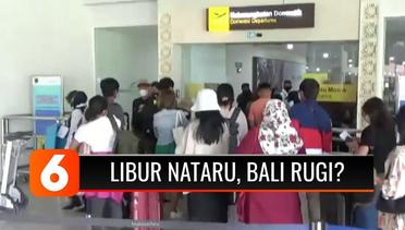 Calon Wisatawan Batal Plesiran, Bali Rugi Gara-Gara Syarat Swab dan Rapid Antigen? | Liputan 6