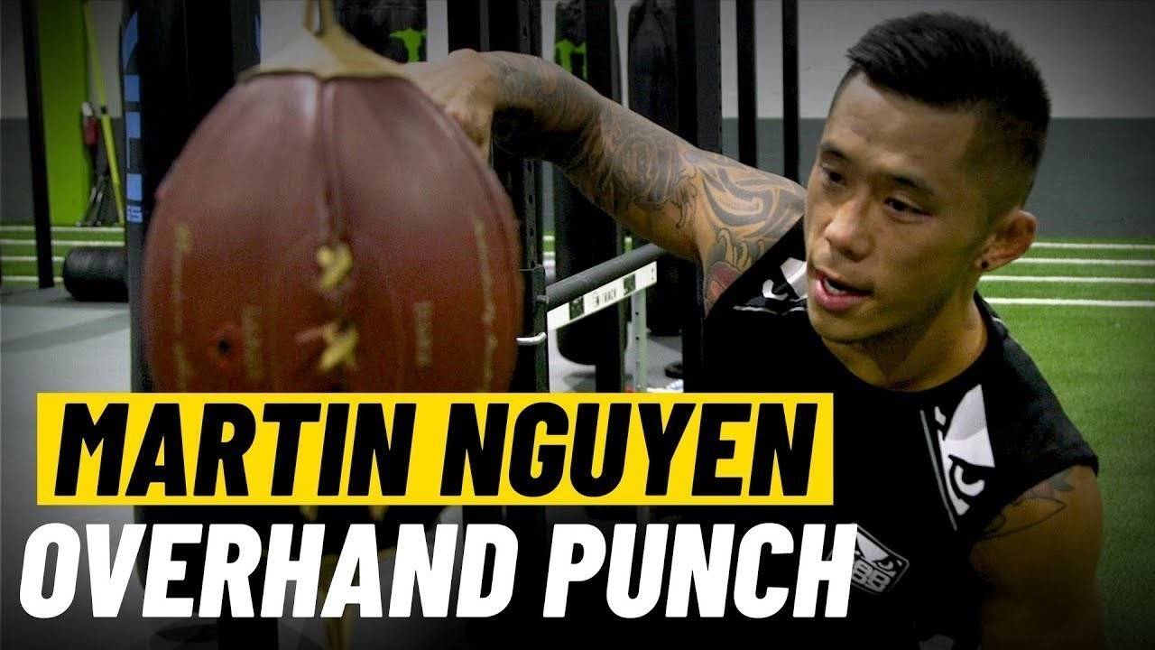 Martin Nguyen How To Throw A KNOCK OUT Overhand Punch Vidio