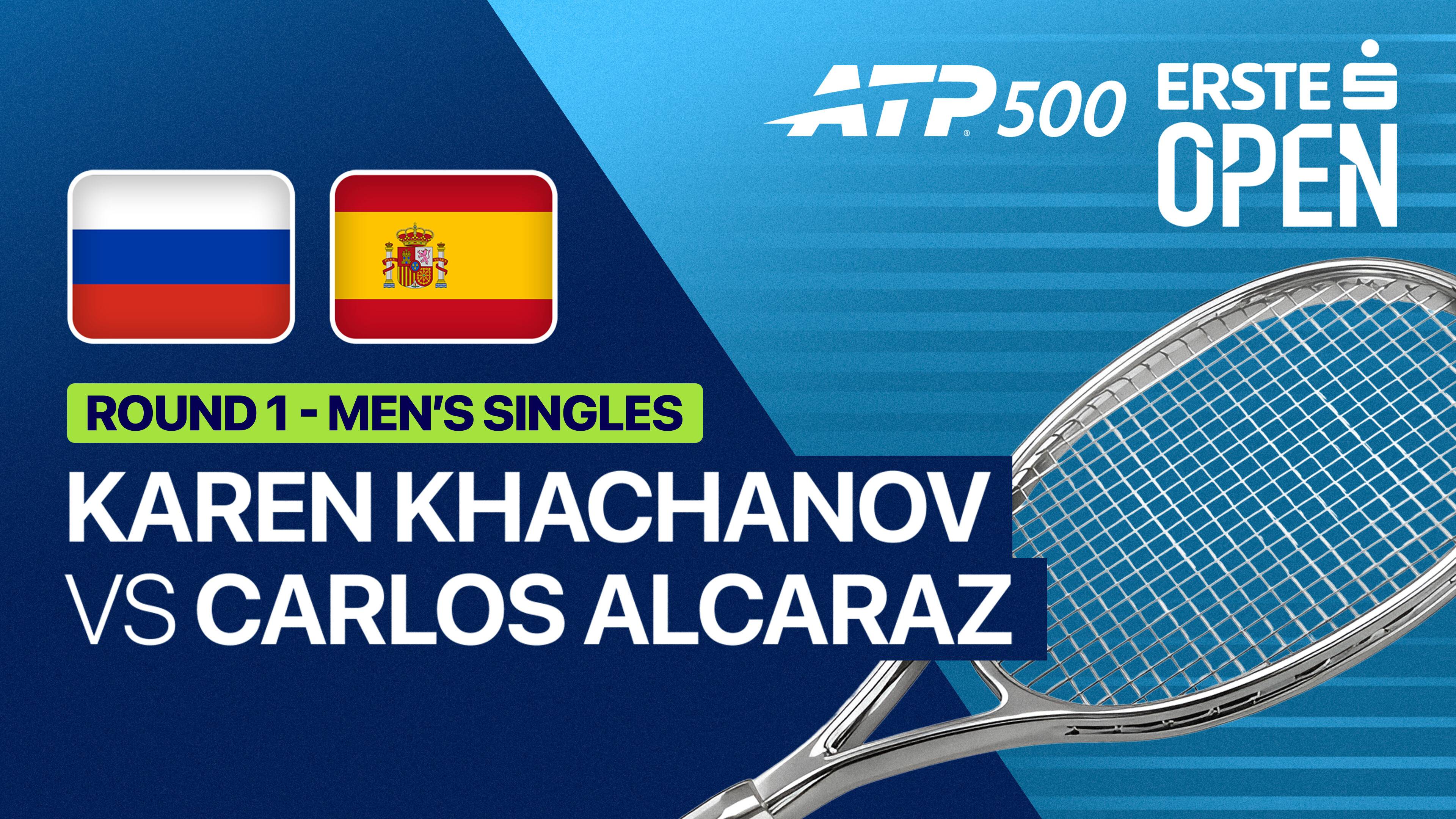 Karen Khachanov vs Carlos Alcaraz - Round 1 | ATP 500: Erste Bank Open 2026