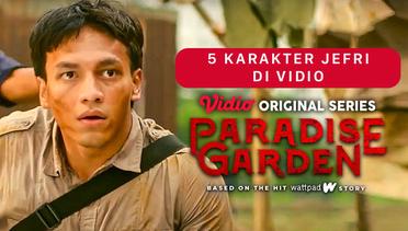 Paradise Garden - Vidio Original Series | 5 Karakter Jefri di Vidio