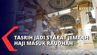 Antisipasi Desak-Desakan, Tasrih Jadi Syarat Jemaah Haji Masuk ke Raudhah!