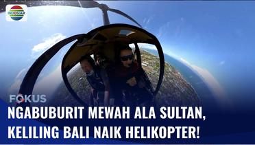 Ngabuburit Ala Sultan, Keliling Bali Naik Helikopter! Tarifnya Mulai dari Rp5,9 Juta! | Fokus