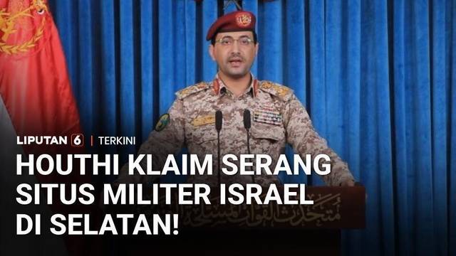 Houthi Klaim Serang Situs Militer Israel di Selatan! | Liputan 6