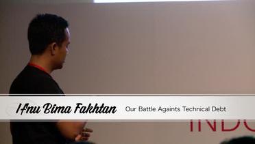 Our Battle Against Technical Debt - Ifnu Bima Fatkhan