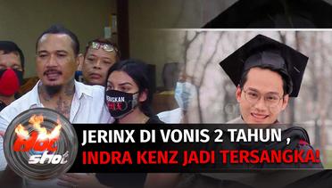 Jerinx Divonis 2 Tahun Penjara, Indra Kenz Menjadi Tersangka!?! | Hot Shot