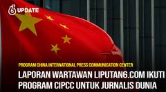Liputan6 Update: Laporan Wartawan Liputan6.com Ikuti Program CIPCC untuk Jurnalis Dunia