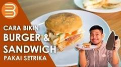 Cara Bikin Burger & Sandwich Pakai Setrika Ala Anak Kosan