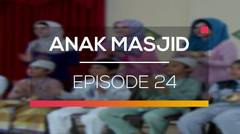 Anak Masjid  - Episode 24