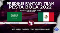 Prediksi Fantasy Pesta Bola 2022 : Saudi Arabia vs Mexico