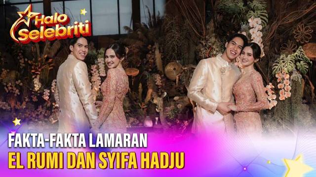 Lamaran El Rumi dan Syifa Hadju Curi Perhatian, dari DM Instagram Berujung Lamaran | Halo Selebriti