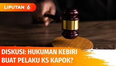 Diskusi: Pelaku Kekerasan Seksual Bisa Kapok Jika Diberi Hukuman Kebiri? | Liputan 6