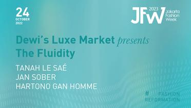 DEWI'S LUXE MARKET PRESENTS "THE FLUIDITY"