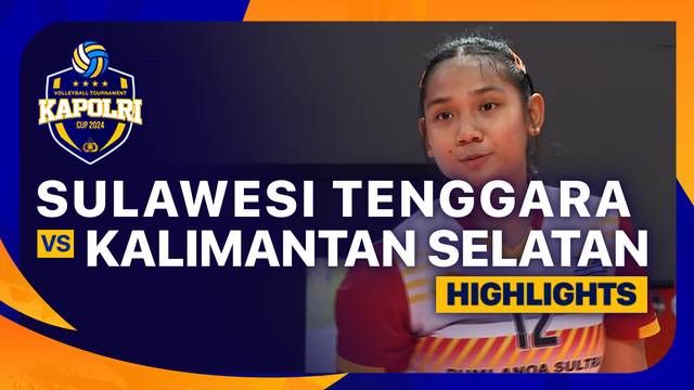 Putri: Sulawesi Tenggara vs Kalimantan Selatan - Babak 8 Besar - Highlights | Kapolri Cup 2024