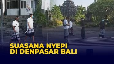 Suasana Nyepi di Denpasar Bali, Umat Hindu Jalani Empat Pantangan dalam 24 Jam