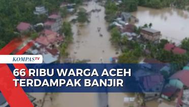 Pantauan Udara Banjir di Aceh Utara, Total 66 Ribu Jiwa Terdampak!