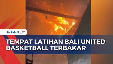 Gedung Olahraga Tempat Latihan Bali United Basketball Terbakar!