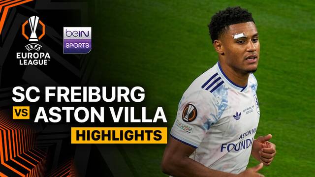 Final: SC Freiburg vs Aston Villa - Highlight | UEFA Europa League 2025/26