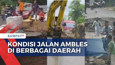 Begini Kondisi Jalanan Rusak Karena Ambles dan Longsor di Berbagai Daerah Indonesia