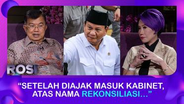 Jusuf Kalla: Jangan Lupa, Prabowo Keras, tapi Setelah Masuk Kabinet | ROSI