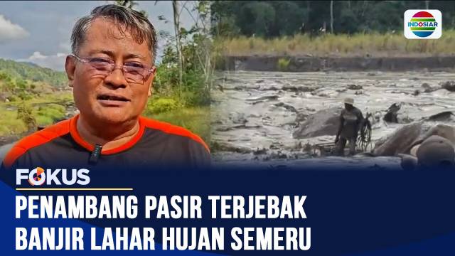 Detik-Detik Penambang Pasir Terjebak Banjir Lahar Semeru, Nyawa Berhasil Selamat | Fokus