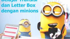 Belajar Transisi dan Letter Box dengan minions