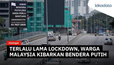Terlalu lama lockdown, warga Malaysia kibarkan bendera putih