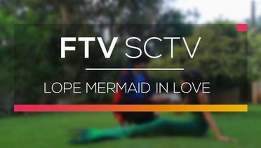 FTV SCTV - Lope Mermaid In Love