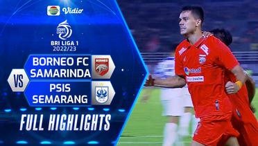 Full Highlights - Borneo FC Samarinda VS PSIS Semarang | BRI Liga 1 2022/2023