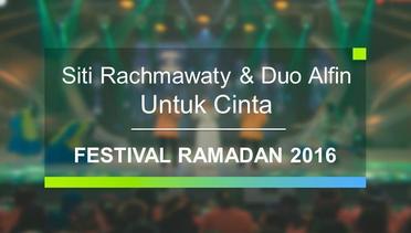 Siti Rahmawaty dan DuoAlfin - Untuk Cinta (Festival Ramadan 2016)