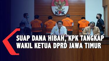 KPK Tangkap Tangan Wakil Ketua DPRD Jatim Terkait Suap Alokasi Dana Hibah