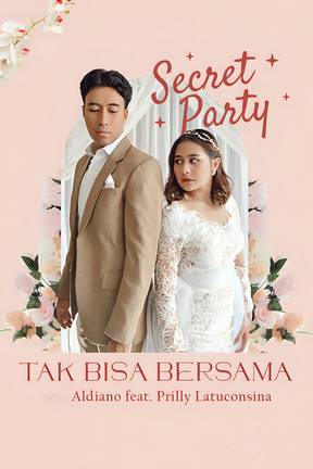 Secret Party Tak bisa bersama Vidi Aldiano Feat Prilly latuconsina