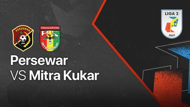 Full Match - Persewar vs Mitra Kukar | Liga 2 2021/2022