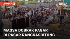 Aksi Massa Demo Mendobrak Pagar di Pasar Rangkasbitung Terekam Kamera