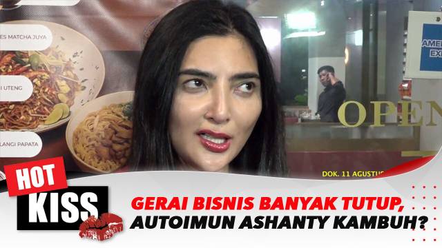 Autoimun Ashanty Kambuh Usai Banyak Gerai Bisnis Tutup? | Hot Kiss