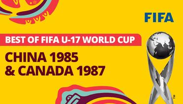China PR 1985 & Canada 198 7Best of FIFA U-17 World Cup
