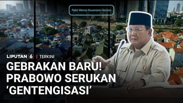 Presiden Prabowo Umumkan Gerakan 'Gentengisasi', Untuk Apa? | Liputan 6